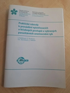166. Praktické návody   k provádění vyšetřovacích   a léčebných postupů u vybraných  parazitárních onemocnění ryb
